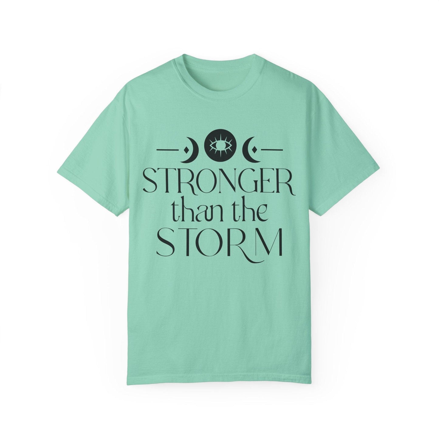 Stronger than the Storm Unisex Garment-Dyed T-Shirt | Inspirational Tee - Epic Ink Tees
