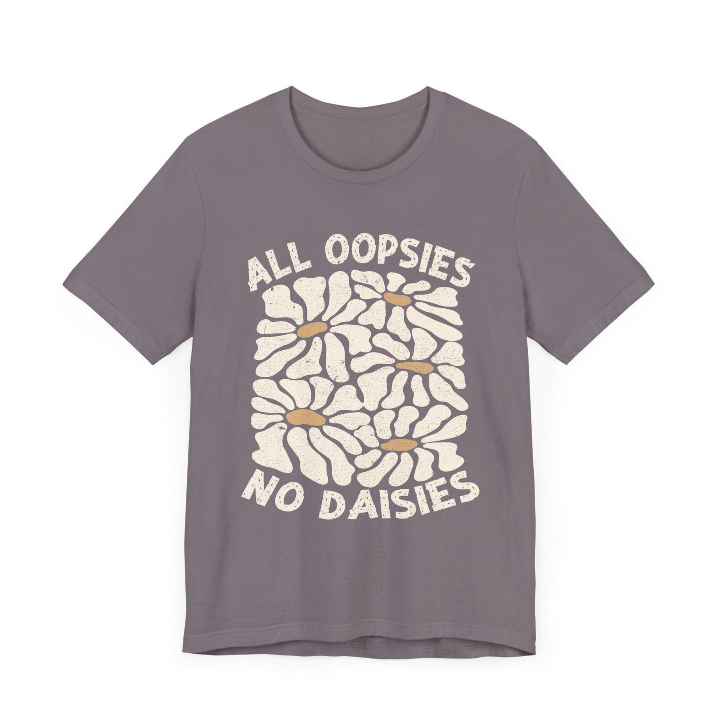 All Oopsies No Daisies - Unisex Jersey Tee - Epic Ink Tees