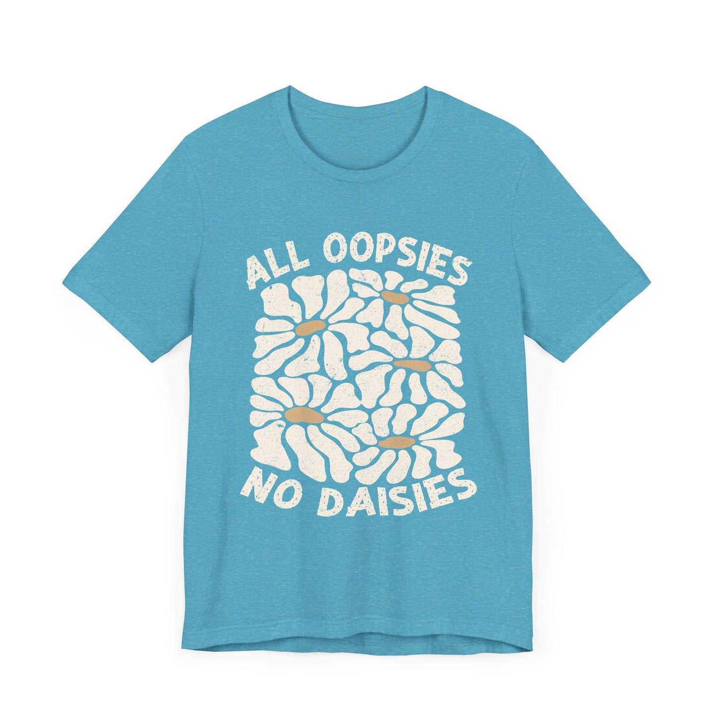 All Oopsies No Daisies - Unisex Jersey Tee - Epic Ink Tees