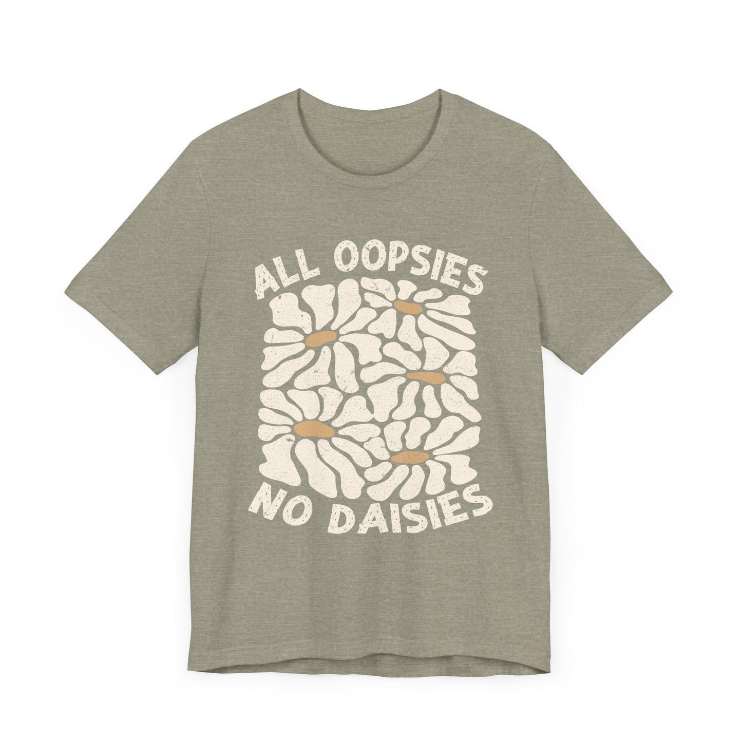 All Oopsies No Daisies - Unisex Jersey Tee - Epic Ink Tees