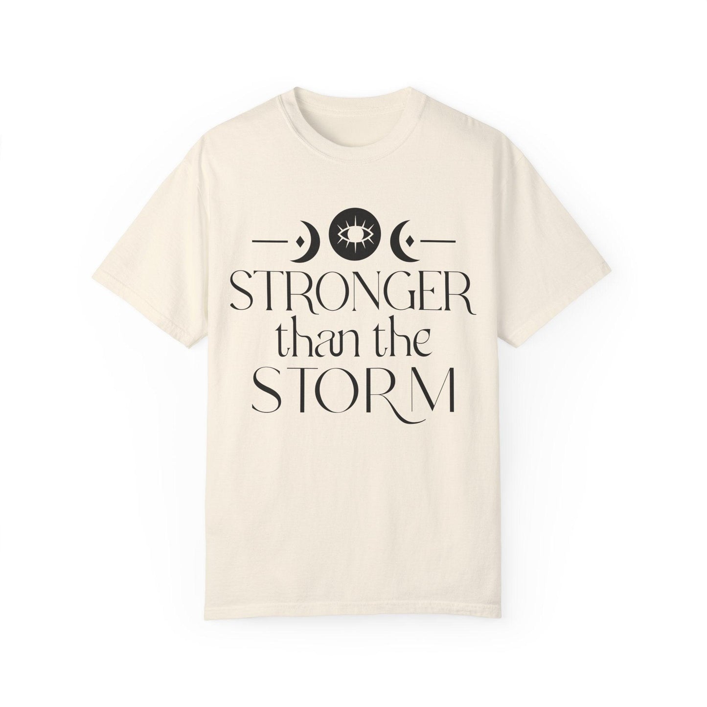 Stronger than the Storm Unisex Garment-Dyed T-Shirt | Inspirational Tee - Epic Ink Tees