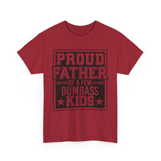 Proud Father Funny T-Shirt – Unisex Heavy Cotton Tee for Cool Dads with Humor