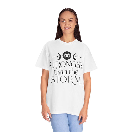 Stronger than the Storm Unisex Garment-Dyed T-Shirt | Inspirational Tee - Epic Ink Tees