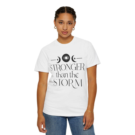 Stronger than the Storm Unisex Garment-Dyed T-Shirt | Inspirational Tee - Epic Ink Tees