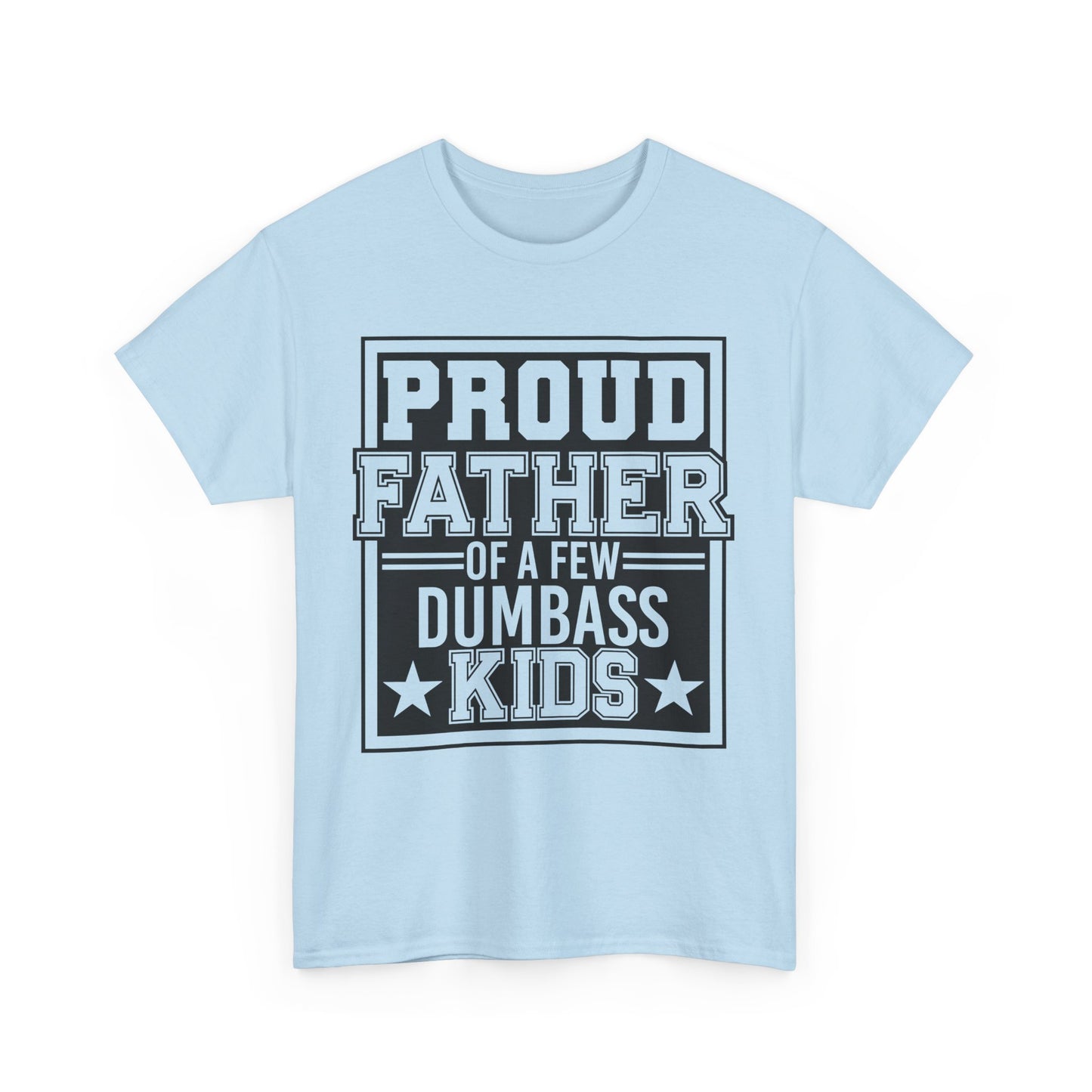 Proud Father Funny T-Shirt – Unisex Heavy Cotton Tee for Cool Dads with Humor