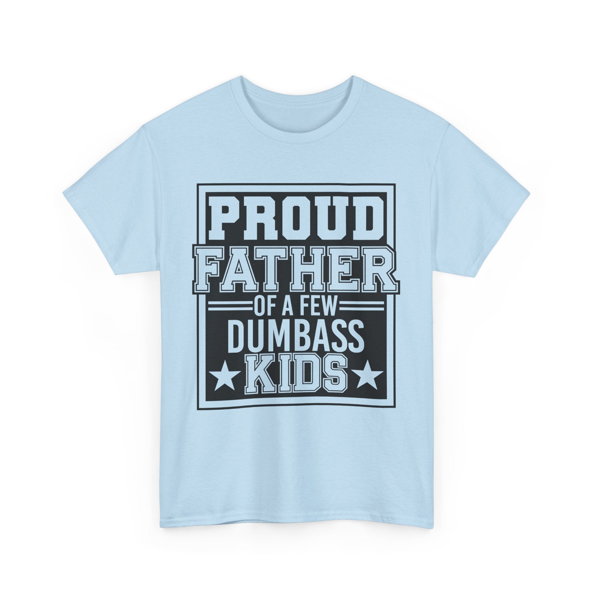 Proud Father Funny T-Shirt – Unisex Heavy Cotton Tee for Cool Dads with Humor