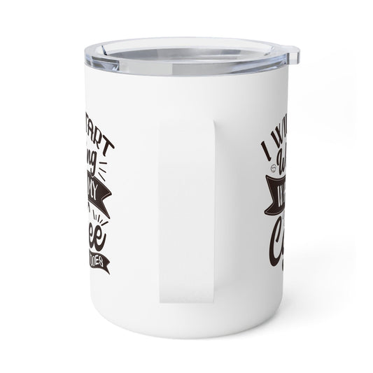 Insulated Coffee Mug "I Will Start Working When My Coffee Does" - Epic Ink Tees