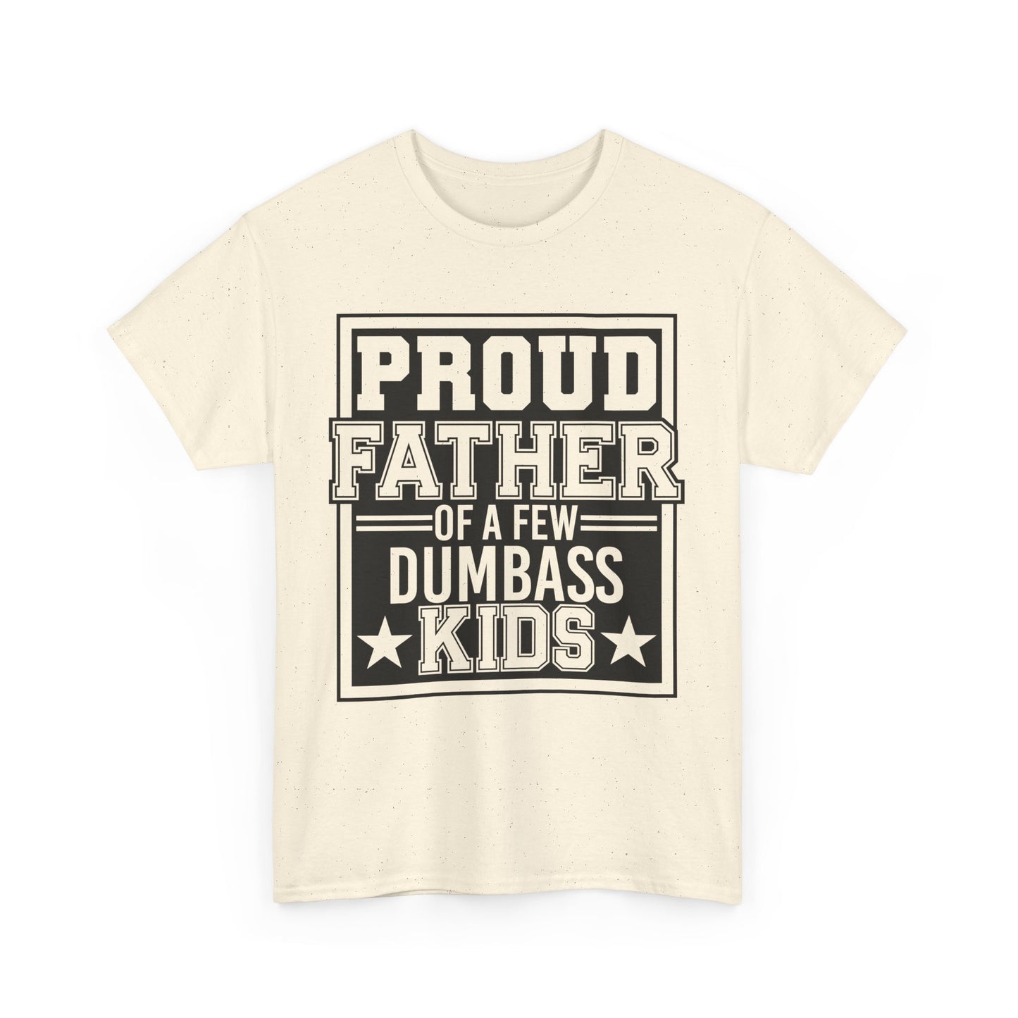 Proud Father Funny T-Shirt – Unisex Heavy Cotton Tee for Cool Dads with Humor