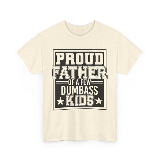 Proud Father Funny T-Shirt – Unisex Heavy Cotton Tee for Cool Dads with Humor