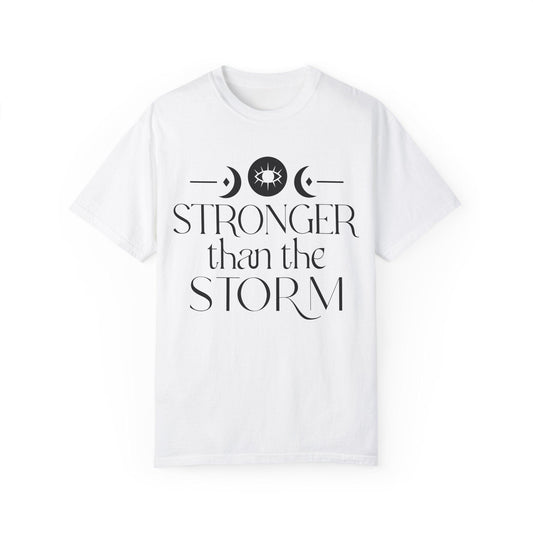 Stronger than the Storm Unisex Garment-Dyed T-Shirt | Inspirational Tee - Epic Ink Tees