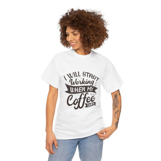 Funny Coffee Lover Tee - "I Will Start Working When My Coffee Does" Unisex Heavy Cotton T-shirt - Epic Ink Tees