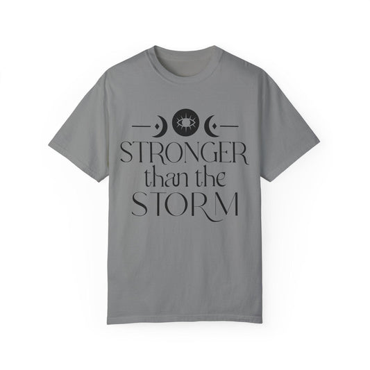 Stronger than the Storm Unisex Garment-Dyed T-Shirt | Inspirational Tee - Epic Ink Tees