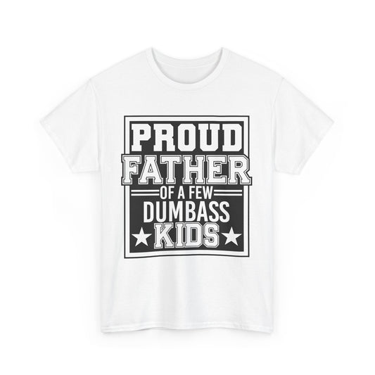 Proud Father Funny T-Shirt – Unisex Heavy Cotton Tee for Cool Dads with Humor
