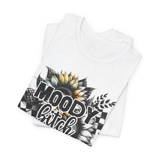 Moody Bitch Unisex Tee - Trendy Graphic Short Sleeve T-Shirt for Casual Style - Epic Ink Tees