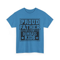 Proud Father Funny T-Shirt – Unisex Heavy Cotton Tee for Cool Dads with Humor