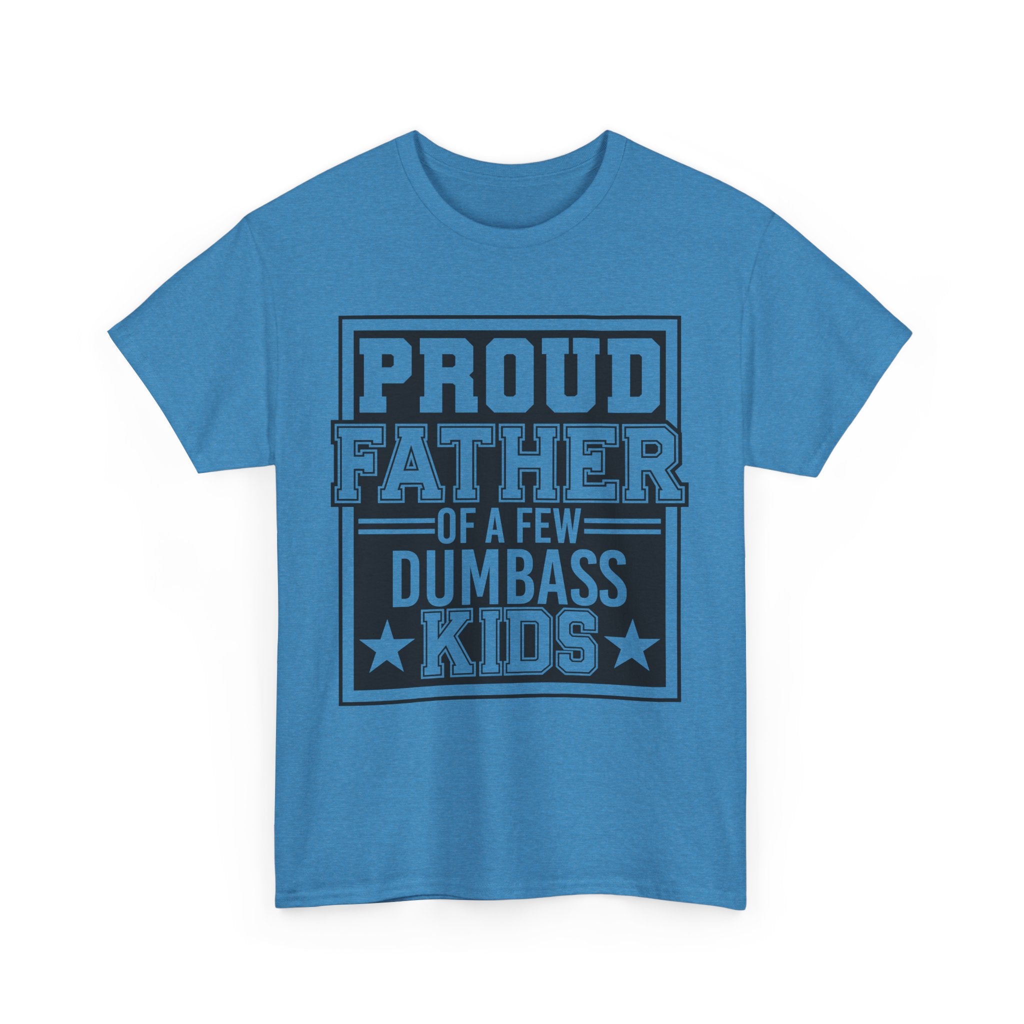 Proud Father Funny T-Shirt – Unisex Heavy Cotton Tee for Cool Dads with Humor