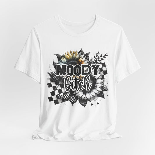 Moody Bitch Unisex Tee - Trendy Graphic Short Sleeve T-Shirt for Casual Style - Epic Ink Tees